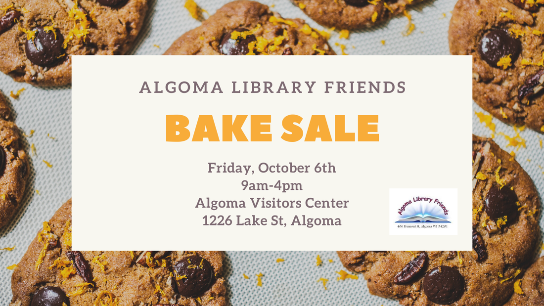 Algoma Library Friends Bake Sale. Friday, October 6, 2023. 9am-4pm