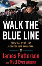 Walk the Blue Line by James Patterson