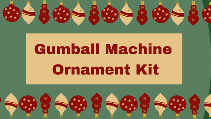 Gumball Machine Ornament Kit
